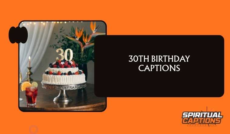 30th Birthday Captions