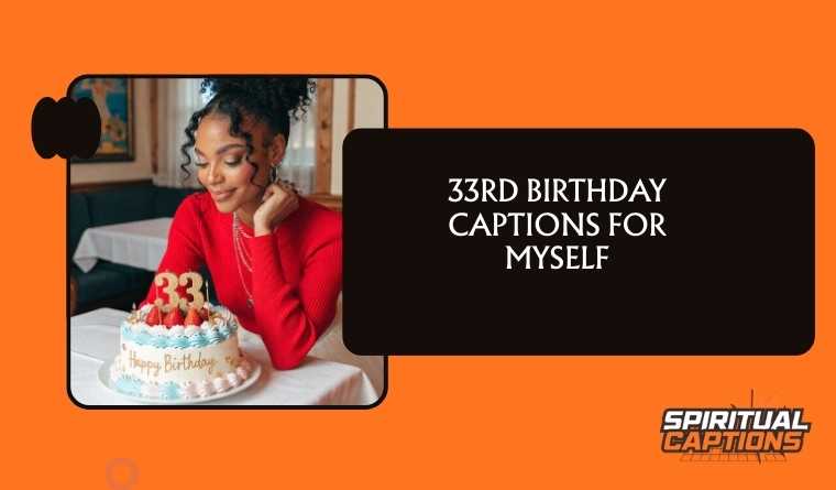 33rd Birthday Captions For Myself