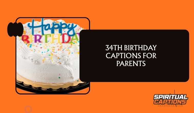 34th Birthday Captions For Parents