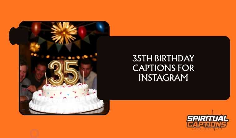 35th Birthday Captions For Instagram
