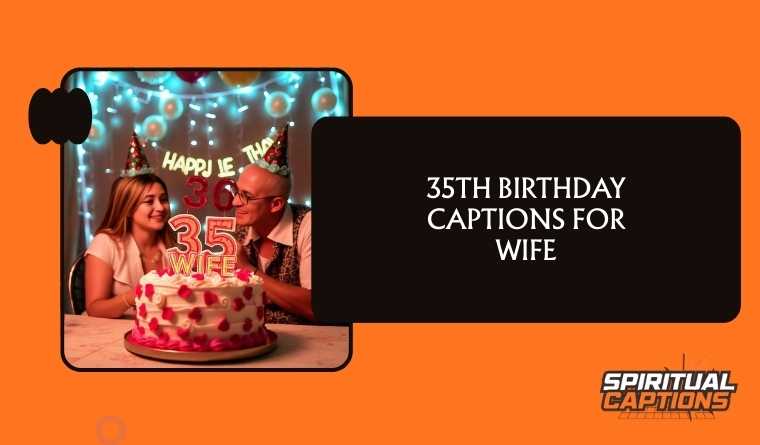 35th Birthday Captions For Wife