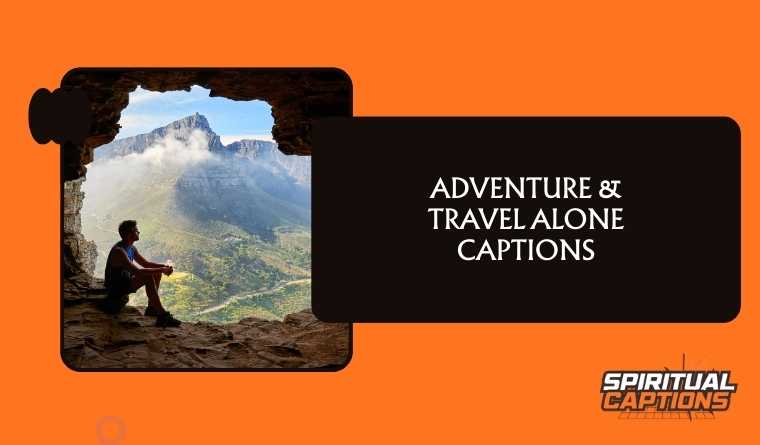 Adventure & Travel Alone Captions