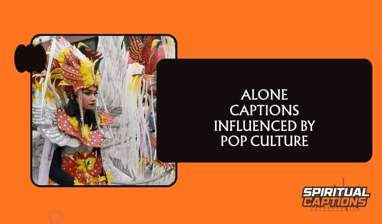 Alone Captions Influenced by Pop Culture