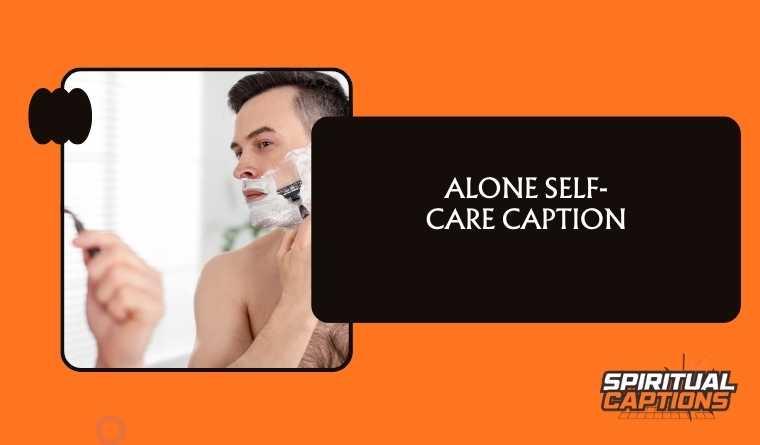 Alone Self-Care Caption