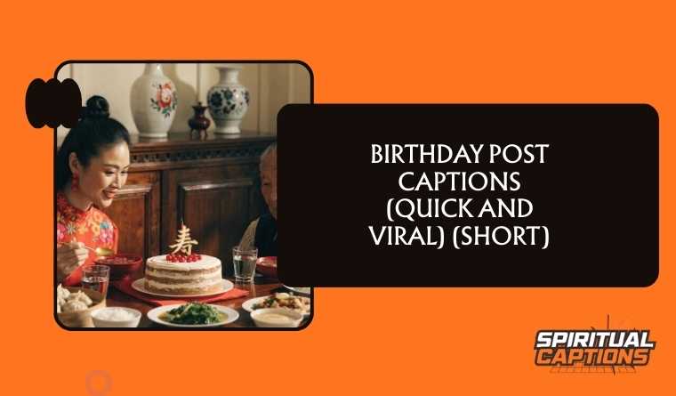 Birthday Post Captions (Quick and Viral) (Short)