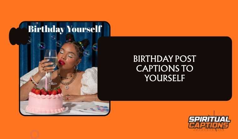 Birthday Post Captions to Yourself