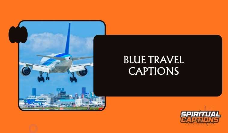Blue Travel Captions