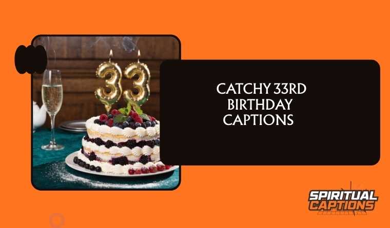  Catchy 33rd Birthday Captions 