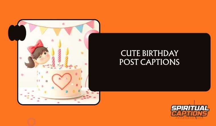 Cute birthday post captions