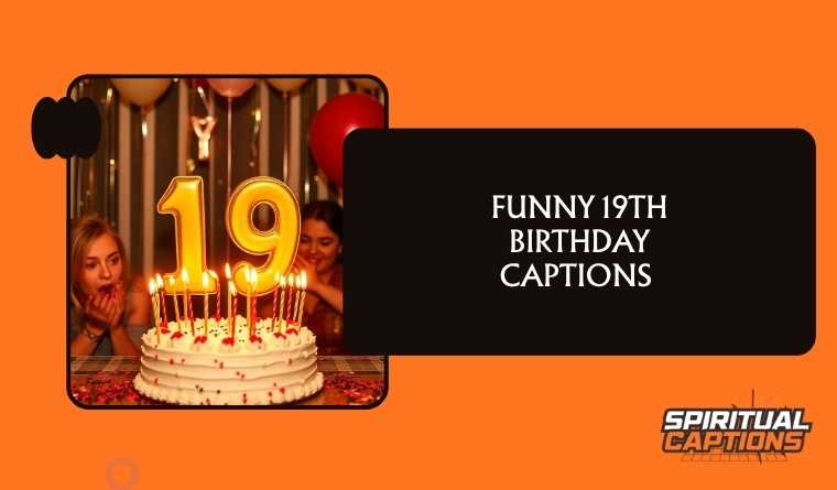 Funny 19th Birthday Captions