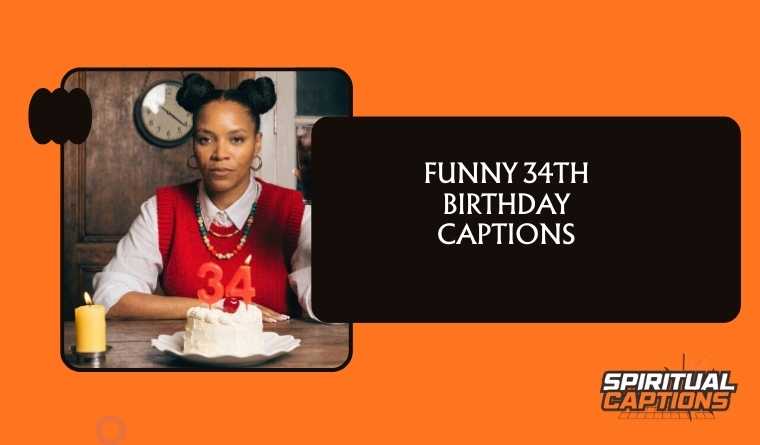 Funny 34th Birthday Captions