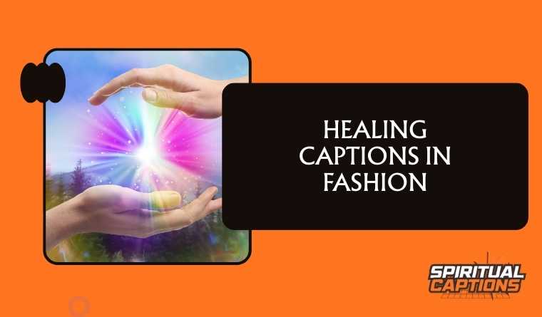 Healing Captions in Fashion