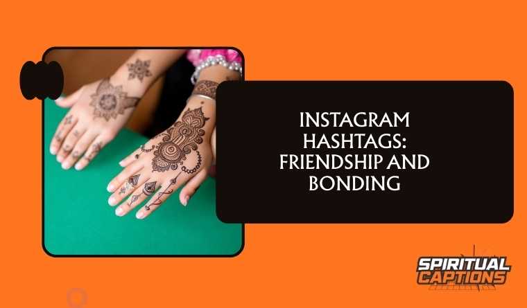 Instagram Hashtags: Friendship and Bonding