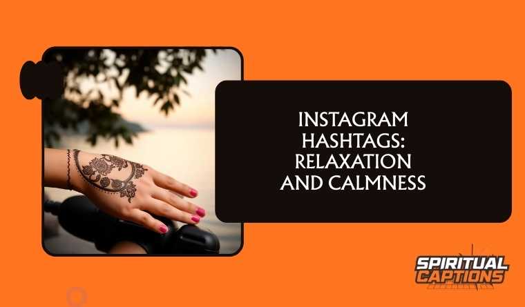 Instagram Hashtags: Relaxation and Calmness