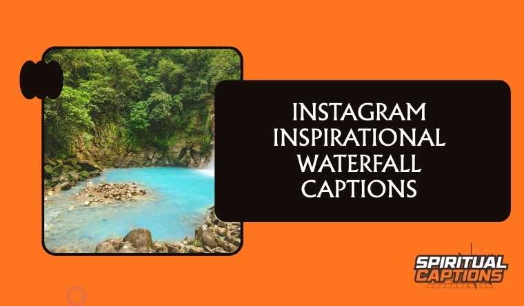 Instagram Inspirational Waterfall Captions