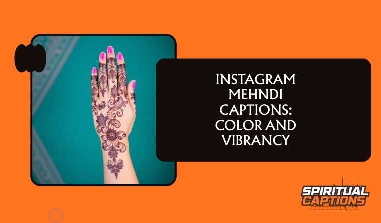 Instagram Mehndi Captions: Color and Vibrancy
