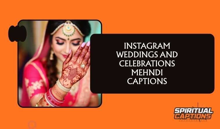 Instagram Weddings and Celebrations Mehndi Captions