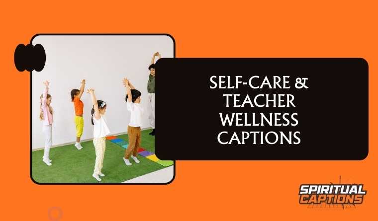 Self-Care & Teacher Wellness Captions (1)