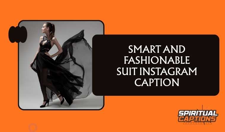 Smart and fashionable Suit Instagram Caption