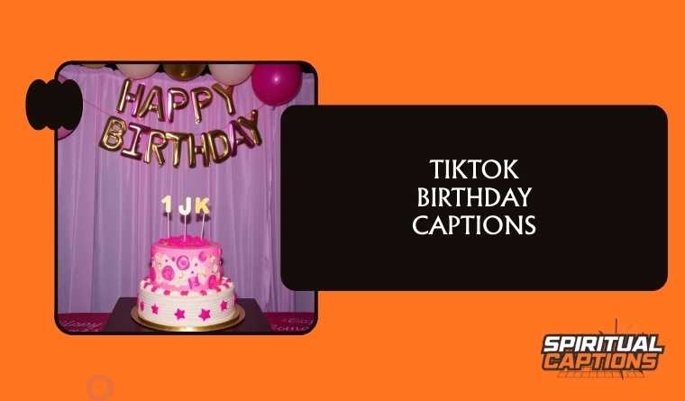 TikTok Birthday Captions