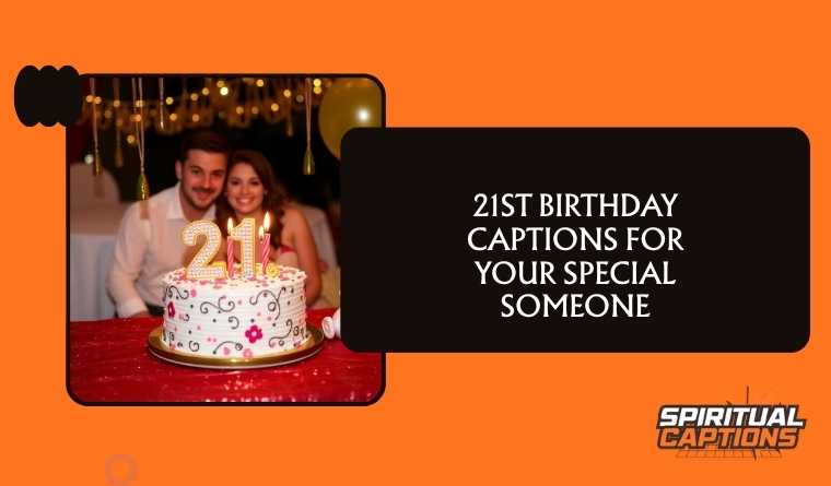 21st Birthday Captions for Your Special Someone
