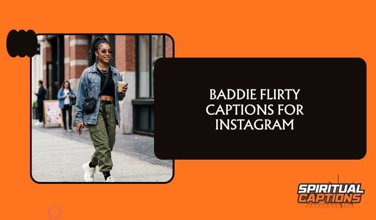 Baddie Flirty Captions for Instagram