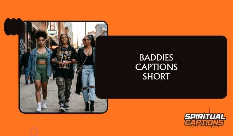 Baddies captions short