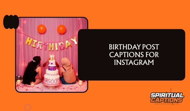 Birthday post captions for Instagram