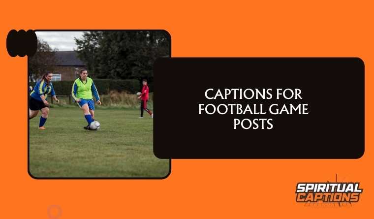 Captions for Football Game Posts
