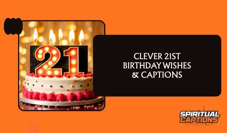 Clever 21st Birthday Wishes & Captions