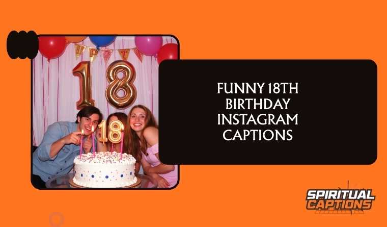 Funny 18th Birthday Instagram Captions
