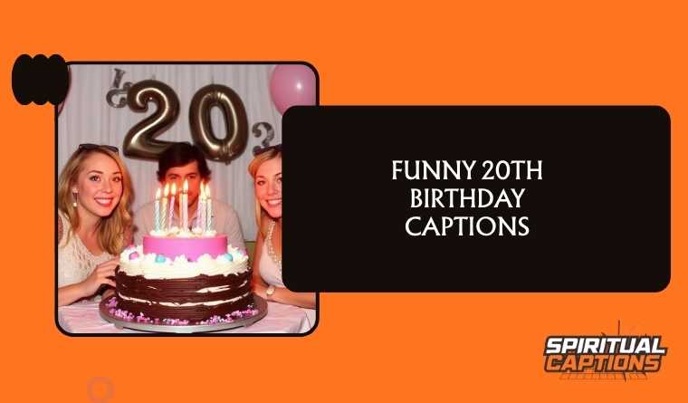 Funny 20th Birthday Captions