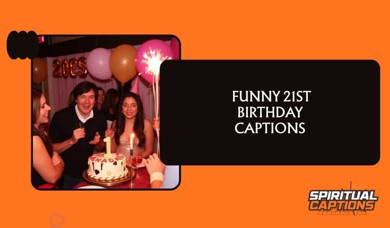 Funny 21st Birthday Captions