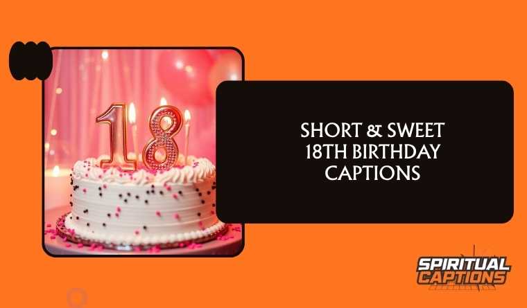 Short & Sweet 18th Birthday Captions