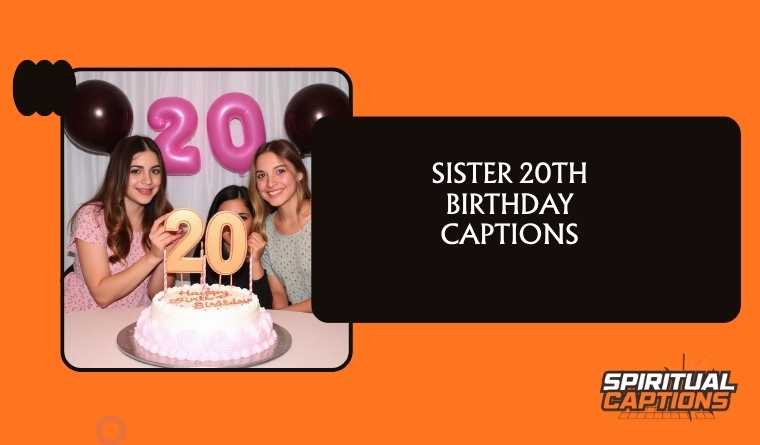 Sister 20th Birthday Captions