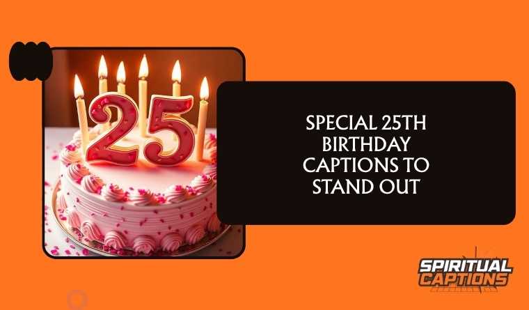 Special 25th Birthday Captions to Stand Out