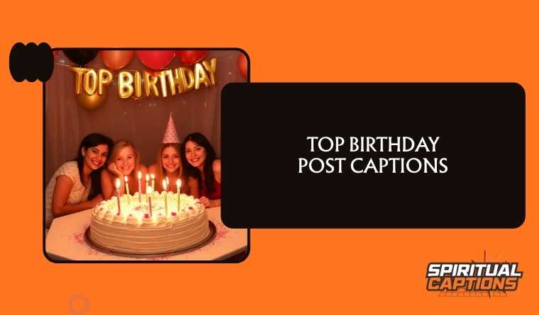 Top Birthday Post Captions