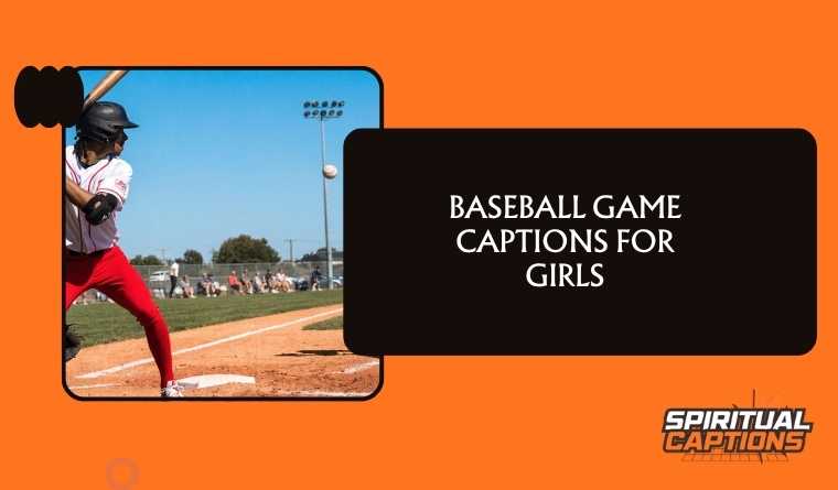 Baseball Game Captions For Girls