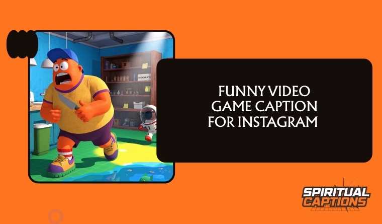 Funny Video Game Caption For Instagram 