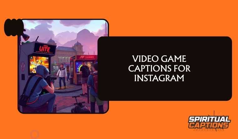 video game captions for instagram
