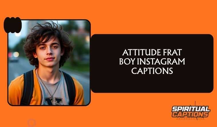 Attitude Frat Boy Instagram Captions