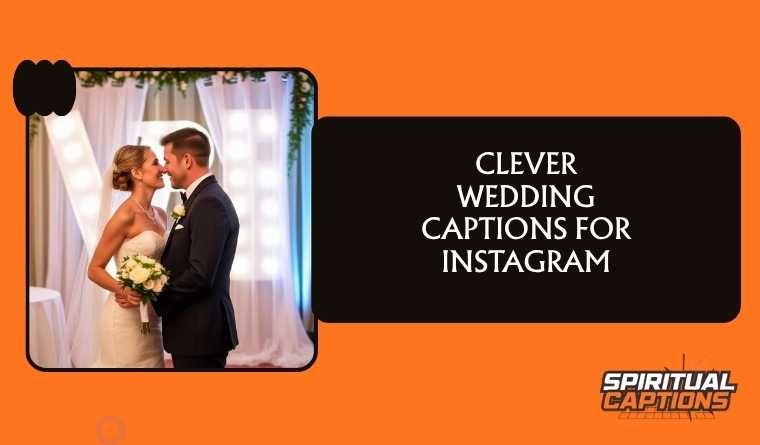 Clever Wedding Captions for Instagram