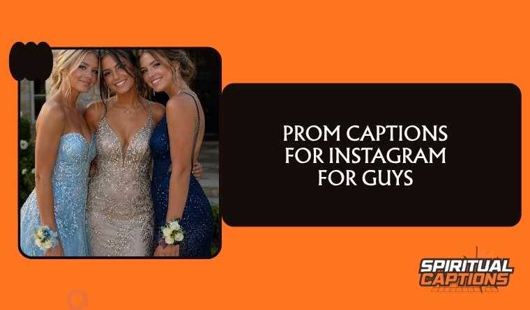 Prom Captions for Instagram for Guys