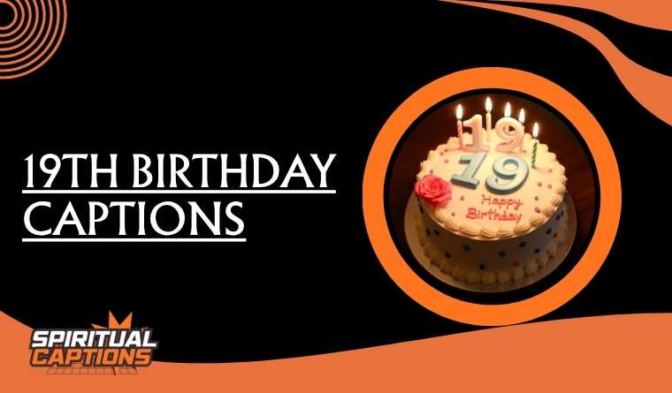 19th Birthday Captions