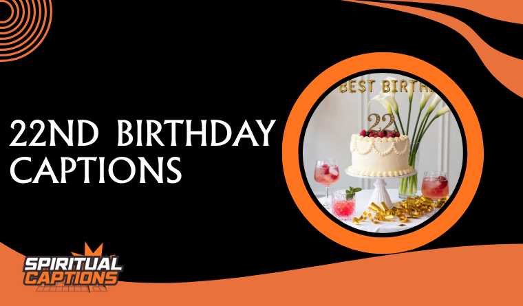 22nd Birthday Captions