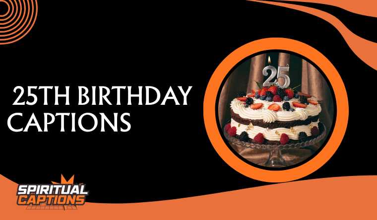 25th Birthday Captions