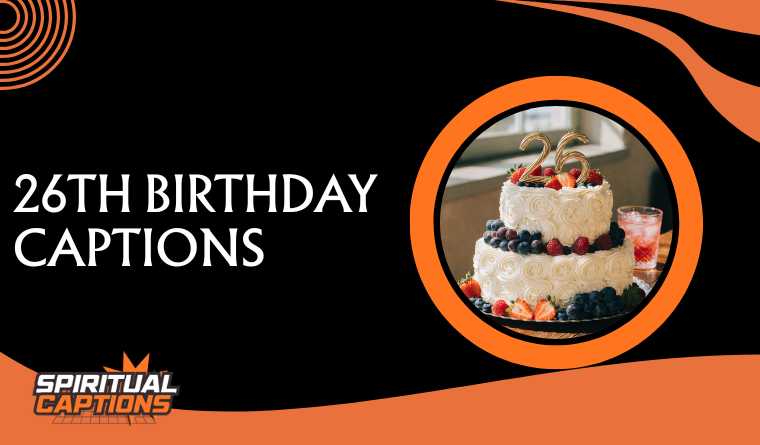 26th Birthday Captions