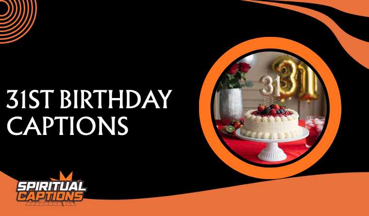 31st Birthday Captions