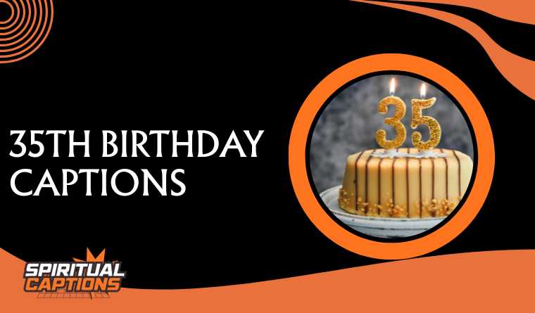 35th Birthday Captions