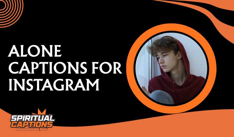 Alone Captions For Instagram